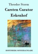 Carsten Curator / Eekenhof di Theodor Storm edito da Hofenberg