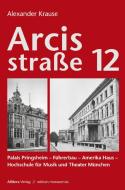 Arcisstraße 12 di Alexander Krause edito da Allitera Verlag