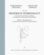 Wege und Umwege mit Friedrich Dürrenmatt Band 2 di Friedrich Dürrenmatt edito da Steidl GmbH & Co.OHG