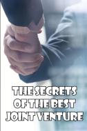 The Secrets of the Best Joint Venture di Randolph Godson edito da XENIA ONOPKO