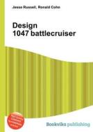 Design 1047 Battlecruiser di Jesse Russell, Ronald Cohn edito da Book On Demand Ltd.