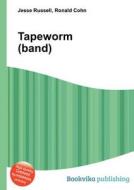 Tapeworm (band) di Jesse Russell, Ronald Cohn edito da Book On Demand Ltd.