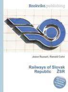 Railways Of Slovak Republic Sr edito da Book On Demand Ltd.