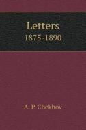 Letters 1875-1890 Gg di A P Chekhov edito da Book On Demand Ltd.