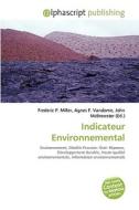 Indicateur Environnemental di Frederic P Miller, Agnes F Vandome, John McBrewster edito da Alphascript Publishing