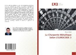 La Charpente Métallique Selon L'EUROCODE 3 di Wissem Taktak edito da Editions universitaires europeennes EUE