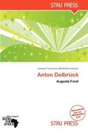 Anton Delbruck edito da Betascript Publishing