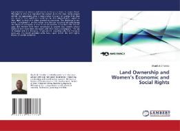 Land Ownership and Women's Economic and Social Rights di Shadrick Chembe edito da LAP Lambert Academic Publishing
