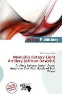 Memphis Battery Light Artillery (african Descent) edito da Bellum Publishing