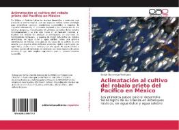 Aclimatación al cultivo del robalo prieto del Pacífico en México di Sergio Escarcega Rodriguez edito da EAE