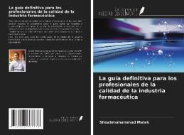 La guía definitiva para los profesionales de la calidad de la industria farmacéutica di Shoabmahammad Malek edito da Ediciones Nuestro Conocimiento
