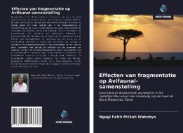 Effecten van fragmentatie op Avifaunal-samenstelling di Ngugi Faith Milkah Wakonyo edito da Uitgeverij Onze Kennis