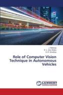 Role of Computer Vision Technique in Autonomous Vehicles di J. Refonaa, S. L. Jany Shabu, S. R. Srividhya edito da LAP LAMBERT Academic Publishing