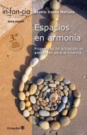 Espacios en armonía : propuestas de actuación en ambientes para la infancia di Beatriz Trueba Marcano edito da Editorial Octaedro, S.L.
