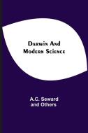 Darwin And Modern Science di A. C. Seward and Others edito da Alpha Editions