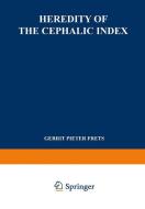 Heredity of the Cephalic Index di Gerrit Pieter Frets edito da Springer Netherlands
