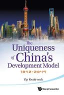 Uniqueness Of China's Development Model, The: 1842-2049 di Yip Paul Kwok-wah edito da World Scientific