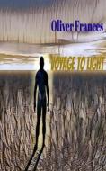 Voyage to Light di Oliver Frances edito da Blurb