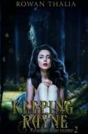 Keeping Rayne di Thalia Rowan Thalia edito da Independently Published