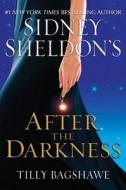 Sidney Sheldon's After the Darkness di Sidney Sheldon, Tilly Bagshawe edito da Harper