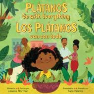 Plátanos Go with Everything: Bilingual Edition di Lissette Norman edito da HARPERCOLLINS