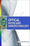 Optical Micro and Nano Technology di Chiao Jung-Chih edito da McGraw-Hill Professional Publishing