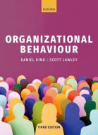 Organizational Behaviour di Daniel King, Scott Lawley edito da Oxford University Press