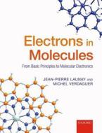 Electrons in Molecules di Jean-Pierre Launay edito da OUP Oxford