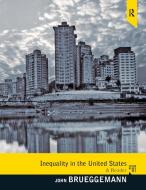 Inequality in the United States di John Brueggemann edito da Routledge