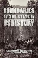 Boundaries of the State in US History di James T. Sparrow edito da University of Chicago Press