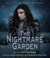 The Nightmare Garden di Caitlin Kittredge edito da Listening Library