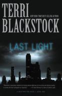 Last Light di Terri Blackstock edito da Zondervan