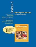 Working with the Array, Grades 3-5: Mathematical Models [With CD-ROM and Overview Manual] di Sherrin B. Hersch, Antonia Cameron, Maarten Dolk edito da Heinemann Educational Books