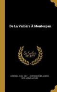 de la Vallière À Montespan di Jean Lemoine edito da WENTWORTH PR
