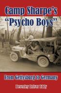 Camp Sharpe?s Psycho Boys: From Gettysburg to Germany di Beverley Driver Eddy edito da LULU PR