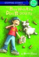 The Boy Who Ate Dog Biscuits di Betsy Sachs edito da RANDOM HOUSE