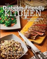 The Diabetes-friendly Kitchen di The Culinary Institute of America edito da Houghton Mifflin Harcourt Publishing Company