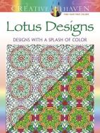 Creative Haven Lotus: Designs with a Splash of Color di Alberta Hutchinson edito da DOVER PUBN INC