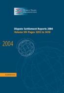 Dispute Settlement Reports 2004 di World Trade Organization edito da Cambridge University Press