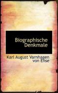 Biographische Denkmale di Karl August Varnhagen Von Ense edito da Bibliolife