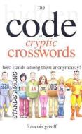 The Hidden Code of Cryptic Crosswords di Francois Greeff edito da FOULSHAM