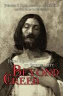 Beyond Creed di Stephen C Rose edito da iUniverse