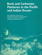 Reefs and Carbonate Platforms in the Pacific and Indian Oceans di G. F. Camoin edito da Wiley-Blackwell