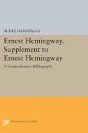 Ernest Hemingway. Supplement to Ernest Hemingway di Audre Hanneman edito da Princeton University Press