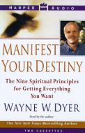 Manifest Your Destiny di Wayne W. Dyer edito da HarperAudio