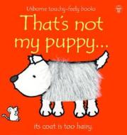 That's Not My Puppy di Fiona Watt, Rachel Wells edito da Usborne Publishing Ltd