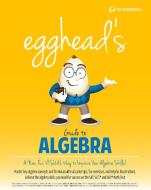 Egghead's Guide to Algebra di Peterson'S edito da PETERSONS