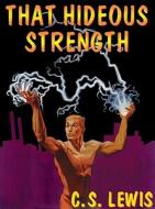 That Hideous Strength: A Modern Fairy-Tale for Grown-Ups di C. S. Lewis edito da Blackstone Audiobooks