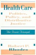 Health Care Politics/Pol: The Ironic Triumph di Robert P. Rhodes edito da STATE UNIV OF NEW YORK PR