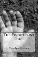 The Fingerprint Thief di Carolyn Beasley edito da Pacific Books
